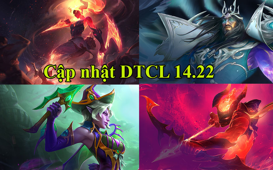 DTCL 14.22: Chi tiết bản cập nhật TFT mới nhất