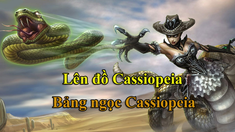 Lên Đồ Cassiopeia mùa 14, Bảng Ngọc Cassiopeia mới nhất