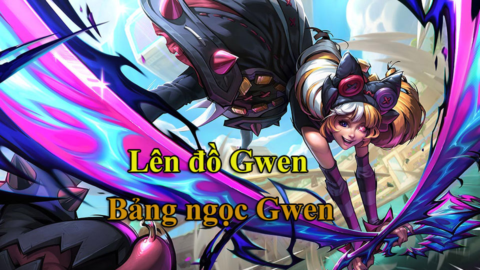 Lên Đồ Gwen mùa 14, Bảng Ngọc Gwen mới nhất
