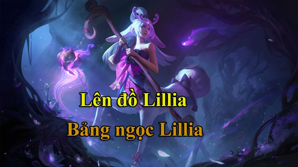 Lên Đồ Lillia mùa 14, Bảng Ngọc Lillia mới nhất
