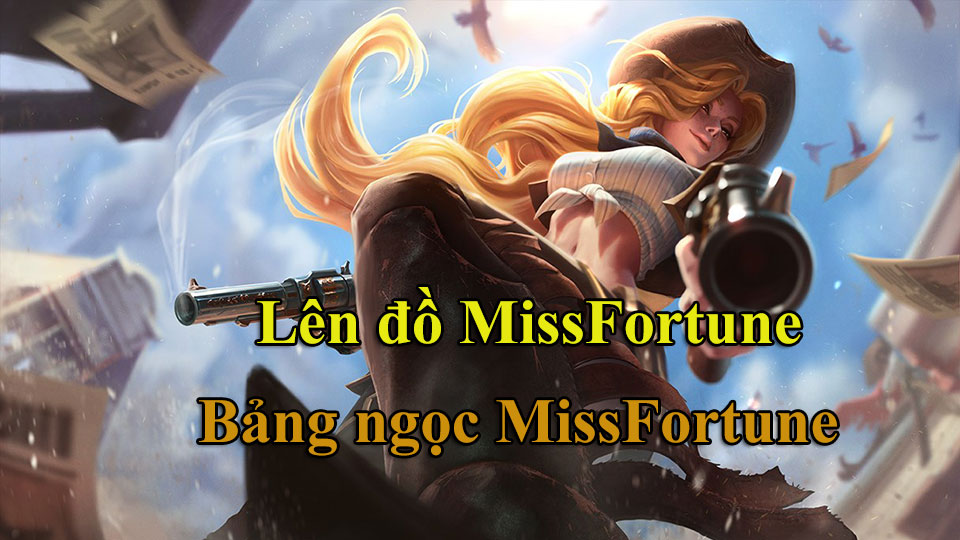 Lên Đồ Miss Fortune mùa 14, Bảng Ngọc MF mới nhất