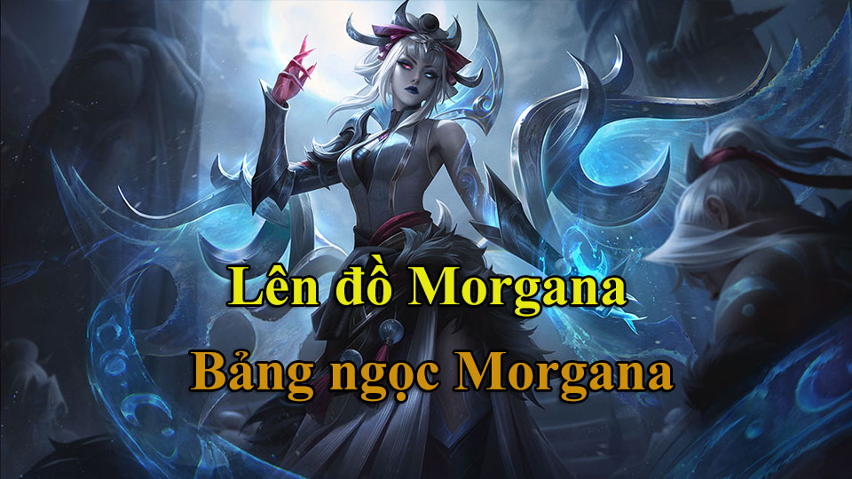 Lên Đồ Morgana mùa 14, Bảng Ngọc Morgana mới nhất