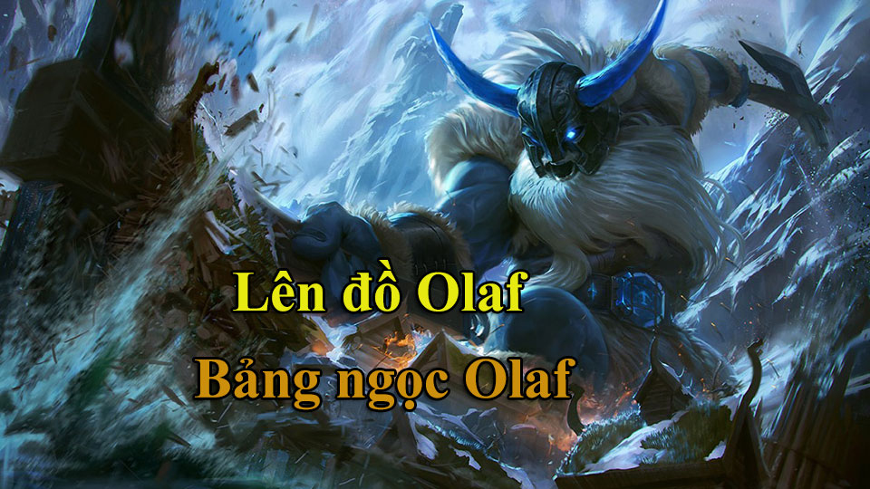 Lên Đồ Olaf mùa 14, Bảng Ngọc Olaf mới nhất