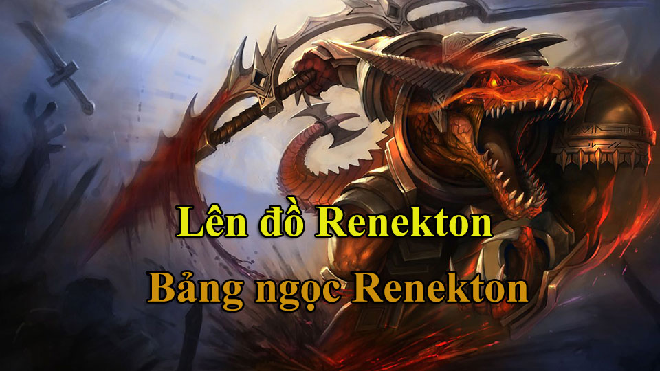 Lên Đồ Renekton mùa 14, Bảng Ngọc Renekton mới nhất