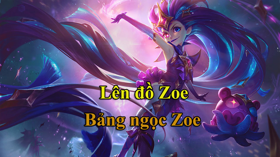 Lên Đồ Zoe mùa 14, Bảng Ngọc Zoe mới nhất
