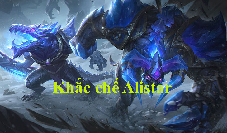 Khắc chế Alistar