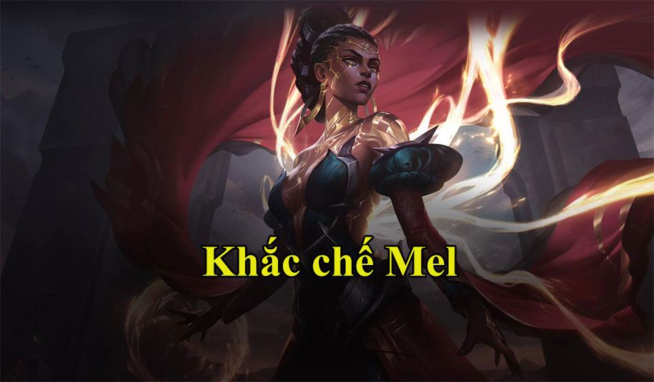 Khắc chế Mel