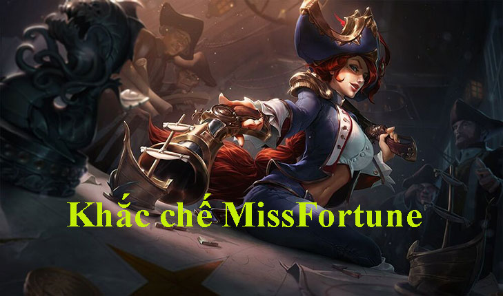 Khắc chế Miss Fortune