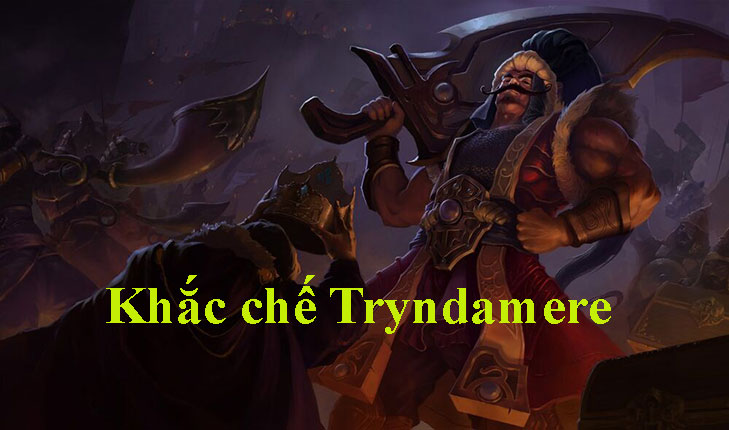 Khắc chế Tryndamere