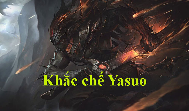 Khắc chế Yasuo