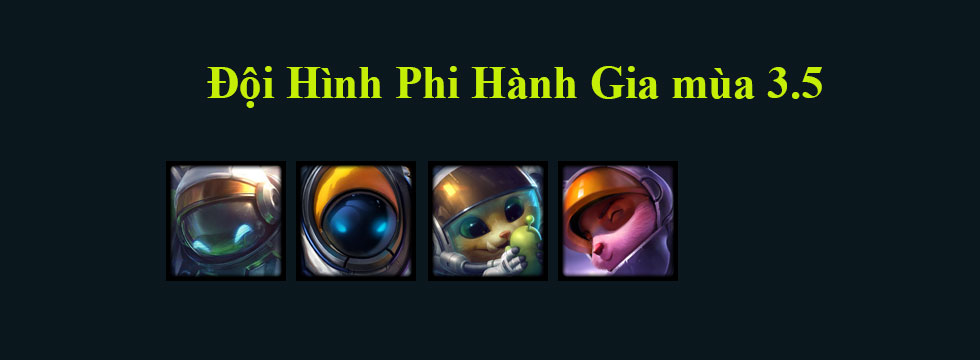 Đội hình Phi Hành Gia DTCL mùa 3.5 mới mạnh nhất