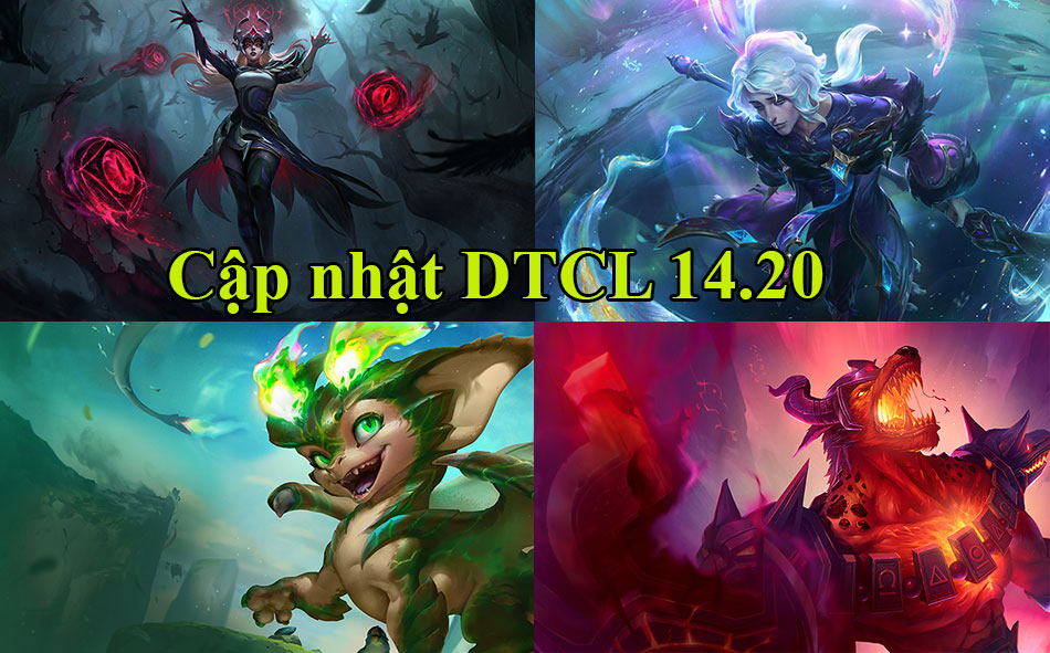 Cập nhật DTCL 14.20 mới nhất