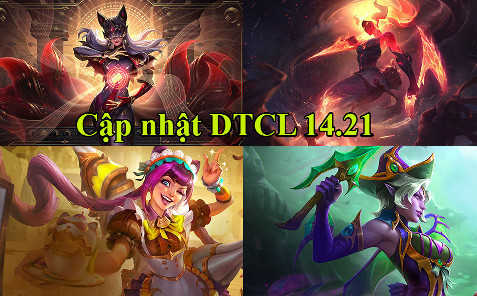 Cập nhật DTCL 14.21 mới nhất