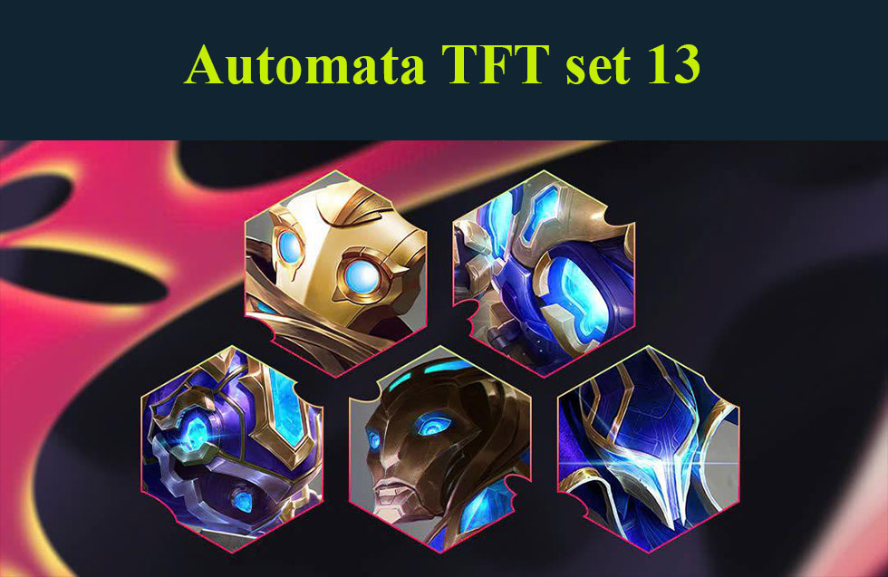 Automata TFT set 13: Build team comps