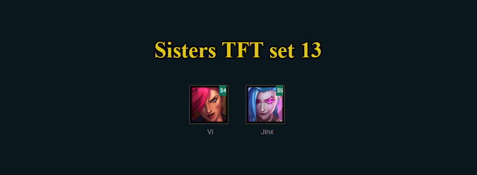 Sisters TFT set 13: Build team comps