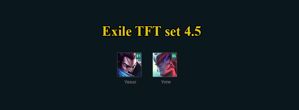 Exile TFT set 4.5: Build team comps