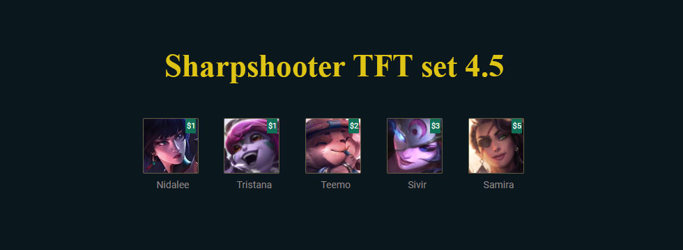 Sharpshooter TFT set 4.5: Build team comps