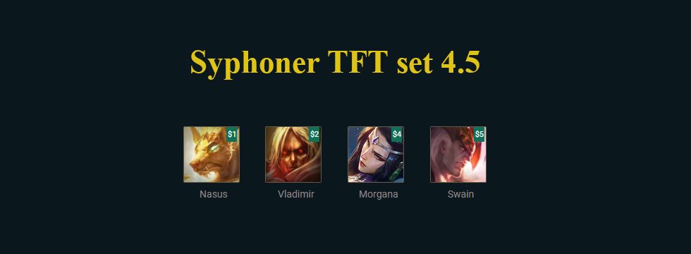 Syphoner TFT set 4.5: Build team comps